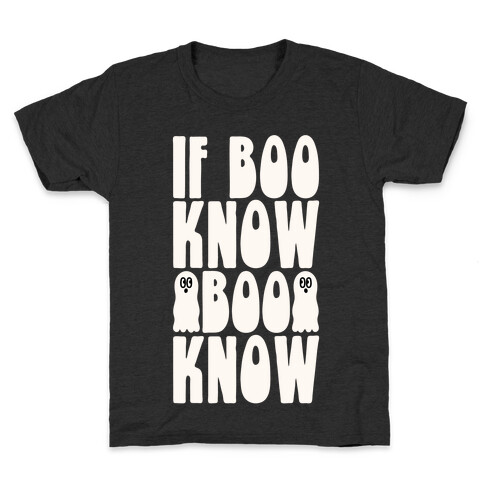 If Boo Know Boo Know  Kids T-Shirt