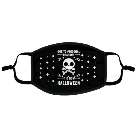 Due To Personal Reasons It Is Now Halloween Skull (White Text)) Flat Face Mask