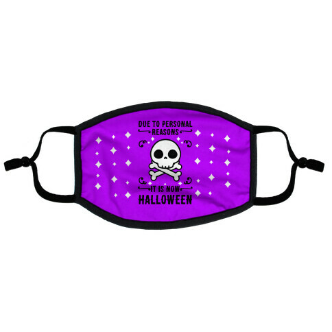 Due To Personal Reasons It Is Now Halloween Skull (Black Text) Flat Face Mask