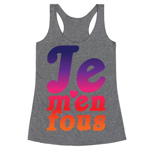 Je M'en Fous Racerback Tank Top