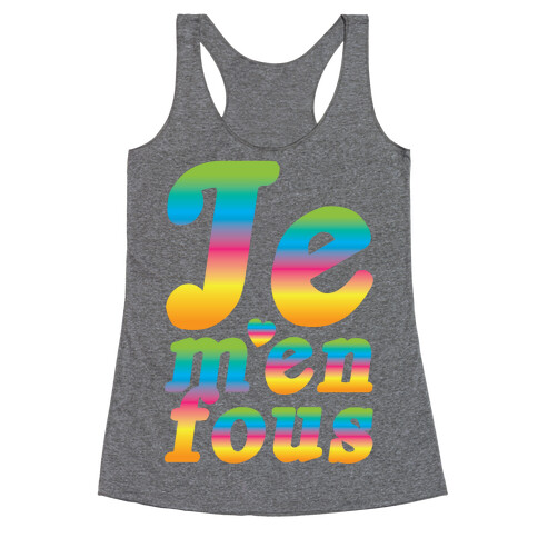 Je M'en Fous Racerback Tank Top