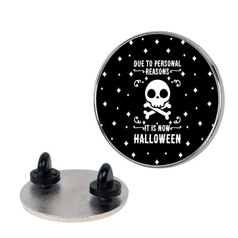 Due To Personal Reasons It Is Now Halloween Skull (White Text) Pin