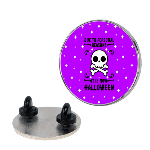 Due To Personal Reasons It Is Now Halloween Skull (Black Text) Pin