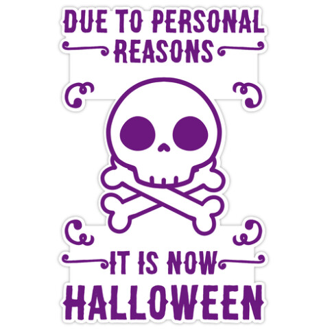 Due To Personal Reasons It Is Now Halloween Skull (Purple) Die Cut Sticker