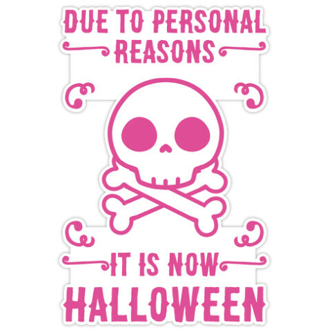 Due To Personal Reasons It Is Now Halloween Skull (Pink) Die Cut Sticker