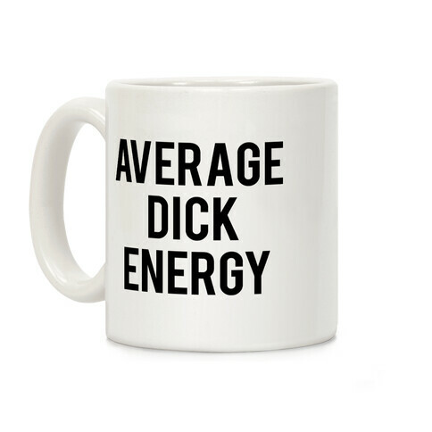 Average Dick Energy Coffee Mug