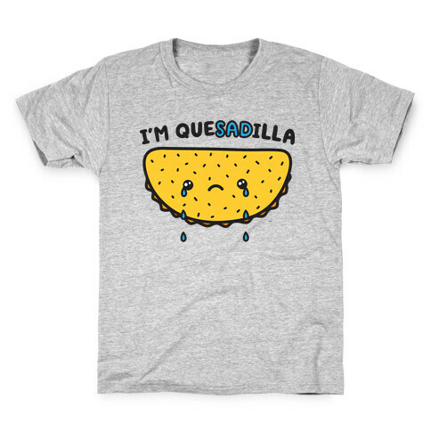 I'm QueSADilla Kids T-Shirt