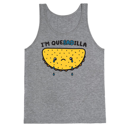 I'm QueSADilla Tank Top