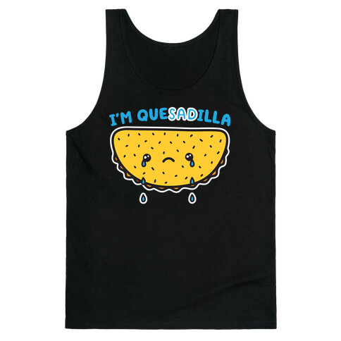 I'm QueSADilla Tank Top