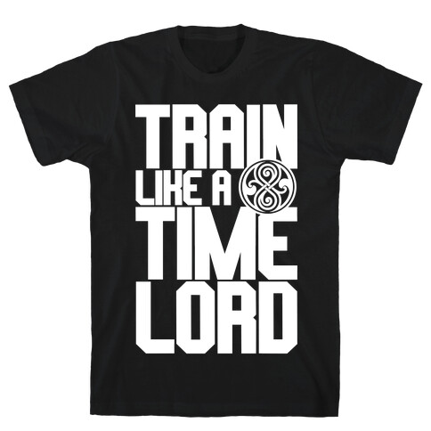 Train Like A Time Lord T-Shirt