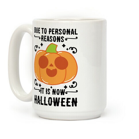 Due To Personal Reasons It Is Now Halloween Pumpkin (Black Text) Coffee Mug