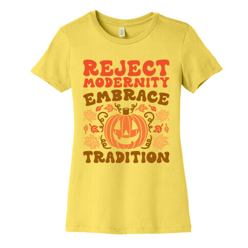 Reject Modernity Embrace Tradition Halloween Parody Womens T-Shirt