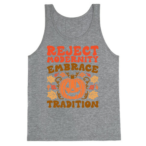 Reject Modernity Embrace Tradition Halloween Parody Tank Top