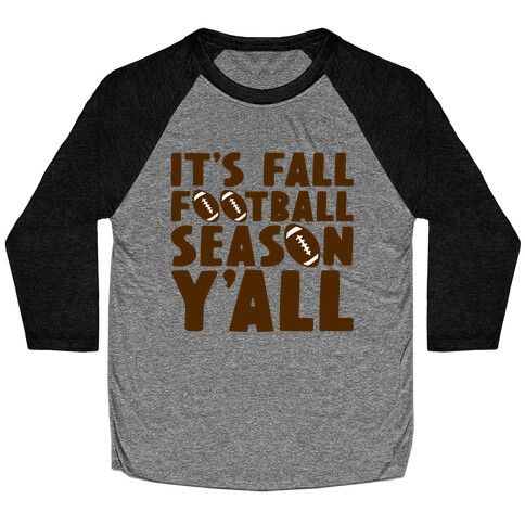 It's Fall Football Season Y'all Baseball Tee