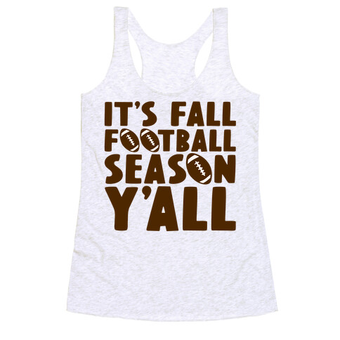 It's Fall Football Season Y'all Racerback Tank Top