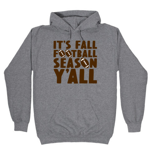 It's Fall Football Season Y'all Hooded Sweatshirt