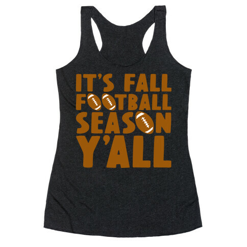 It's Fall Football Season Y'all Racerback Tank Top