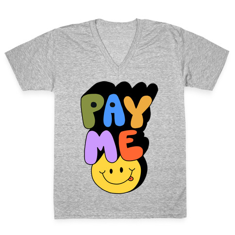 Pay Me Smiley Face V-Neck Tee Shirt