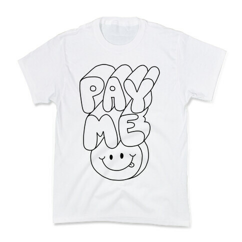 Pay Me Smiley Face Kids T-Shirt