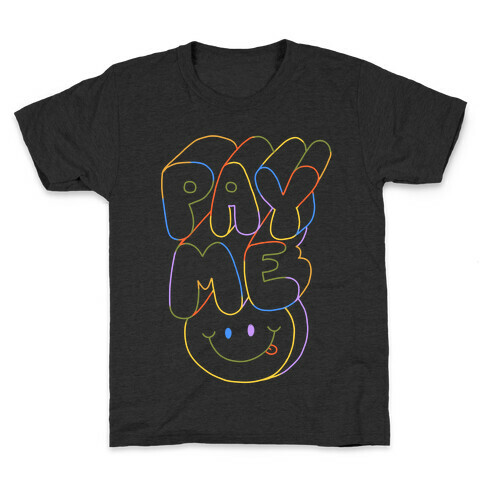 Pay Me Smiley Face Kids T-Shirt