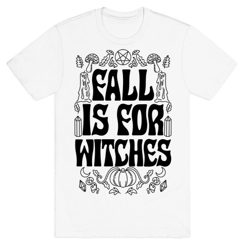 Fall Is For Witches T-Shirt