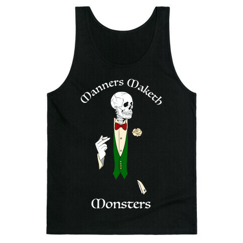 Manners Maketh Monsters Tank Top