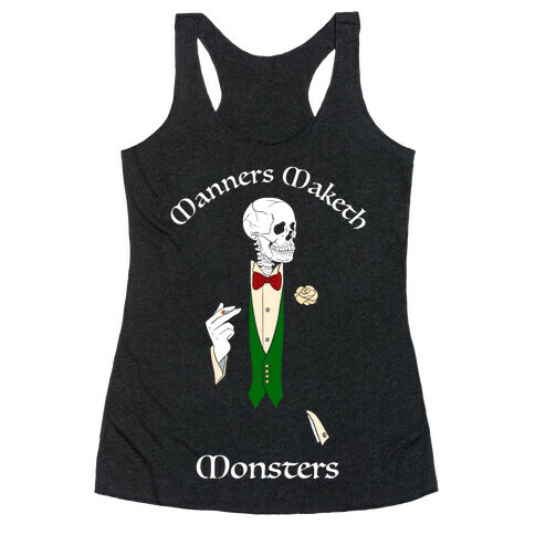 Manners Maketh Monsters Racerback Tank Top