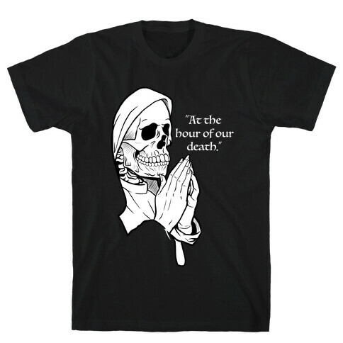 At The Hour of Our Death T-Shirt