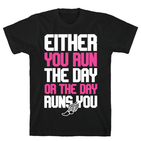 Run The Day T-Shirt
