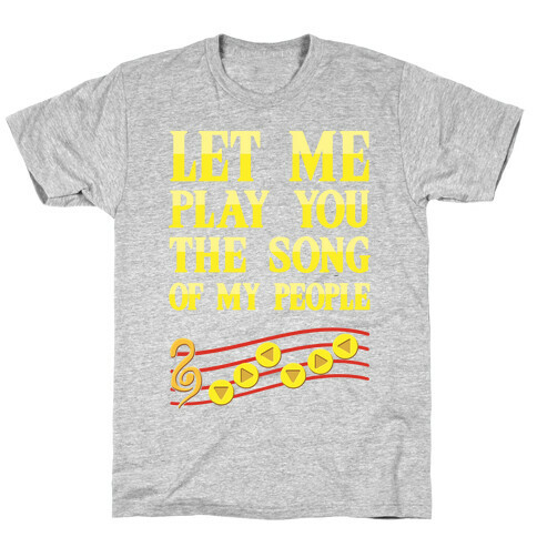 Let Me Play You The Song Of My People (Zelda) T-Shirt