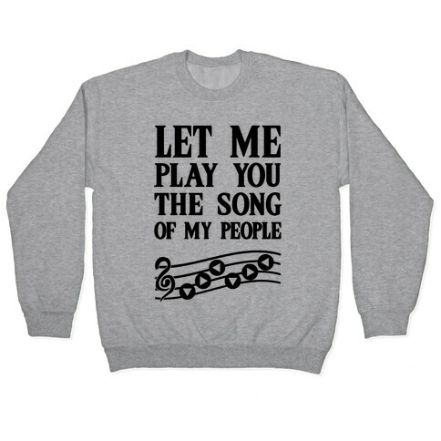 Let Me Play You The Song Of My People (Zelda) Pullover