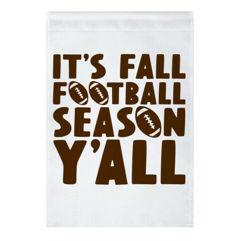 It's Fall Football Season Y'all Garden Flag