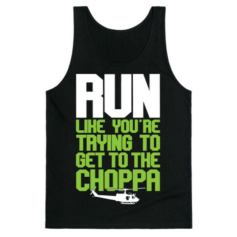 Run To The Choppa Tank Top