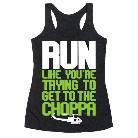 Run To The Choppa Racerback Tank Top
