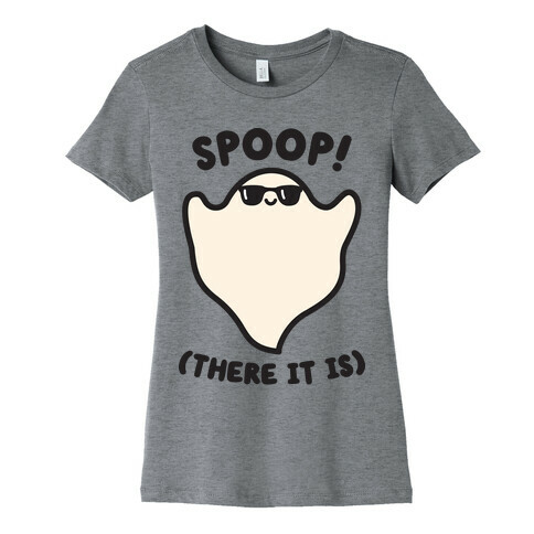 Spoop! There It Is Ghost Womens T-Shirt