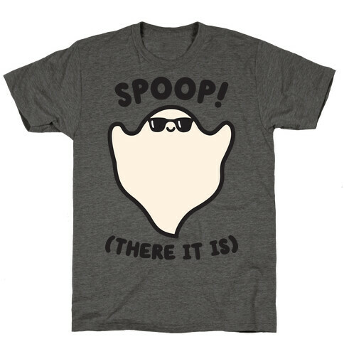 Spoop! There It Is Ghost T-Shirt