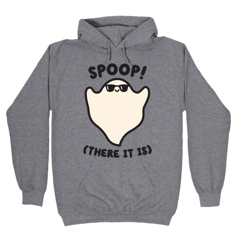 Spoop! There It Is Ghost Hooded Sweatshirt