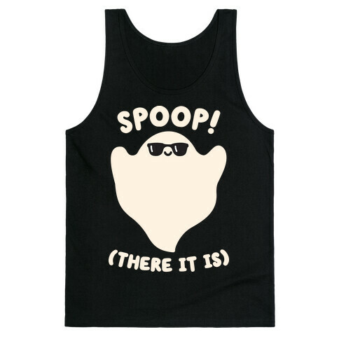 Spoop! There It Is Ghost Tank Top