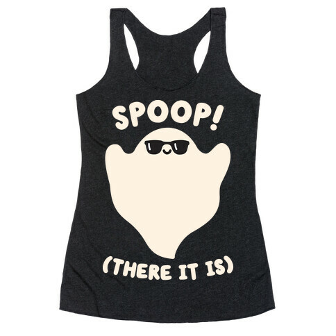 Spoop! There It Is Ghost Racerback Tank Top