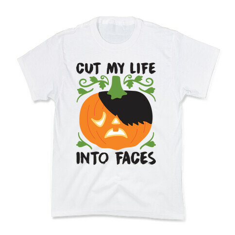 Cut My Life Into Faces Pumpkin Kids T-Shirt