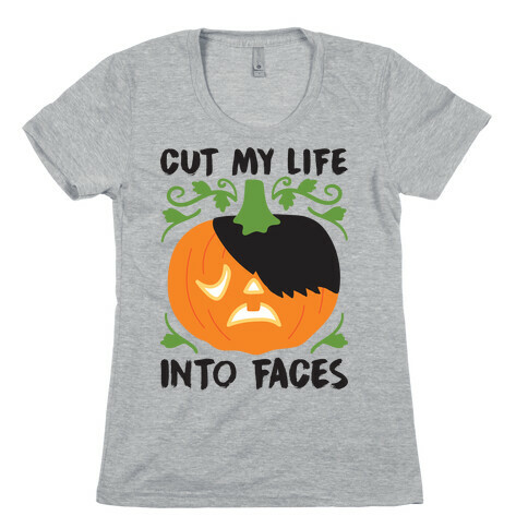 Cut My Life Into Faces Pumpkin Womens T-Shirt
