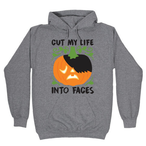 Cut My Life Into Faces Pumpkin Hooded Sweatshirt