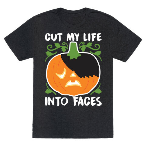 Cut My Life Into Faces Pumpkin T-Shirt