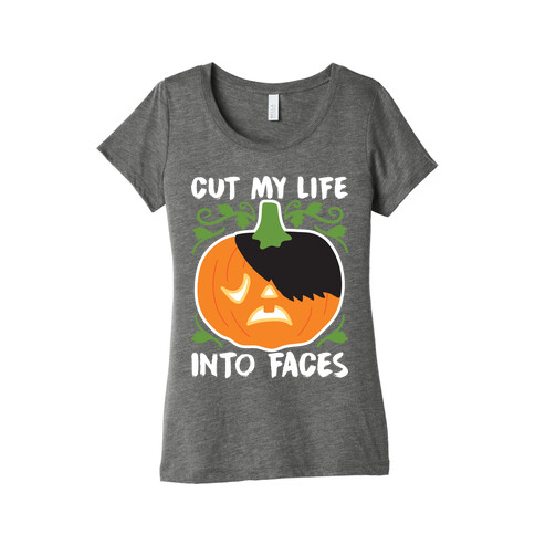 Cut My Life Into Faces Pumpkin Womens T-Shirt