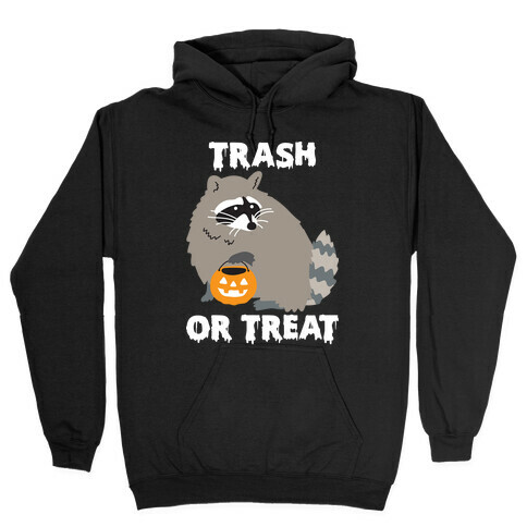 Trash Or Treat Raccoon Hooded Sweatshirt
