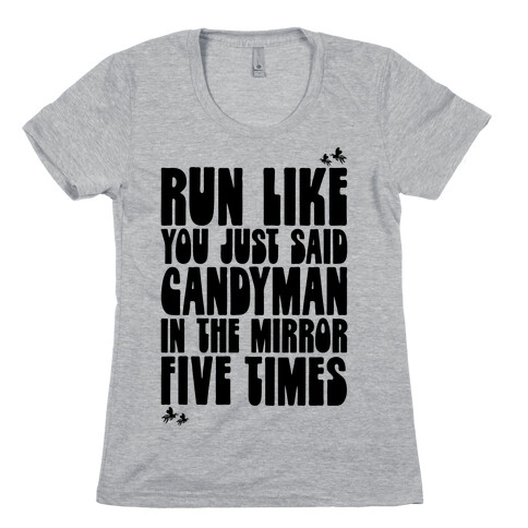 Run Like You Just Said Candyman Parody Womens T-Shirt