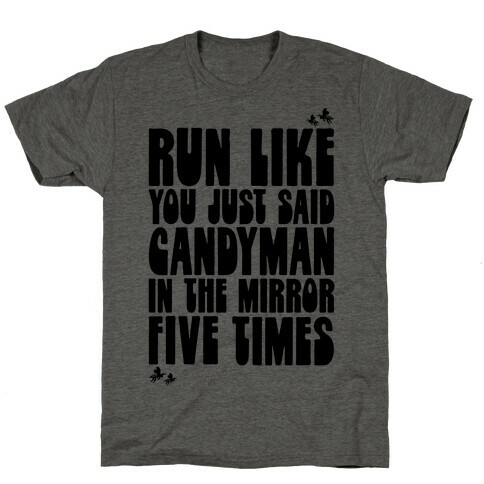 Run Like You Just Said Candyman Parody T-Shirt