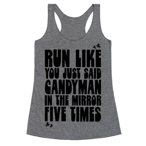 Run Like You Just Said Candyman Parody Racerback Tank Top