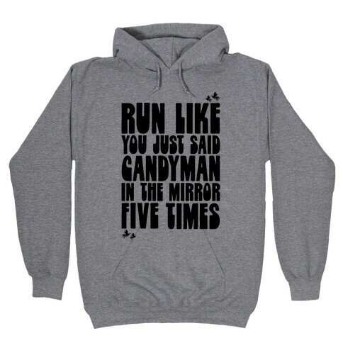 Run Like You Just Said Candyman Parody Hooded Sweatshirt