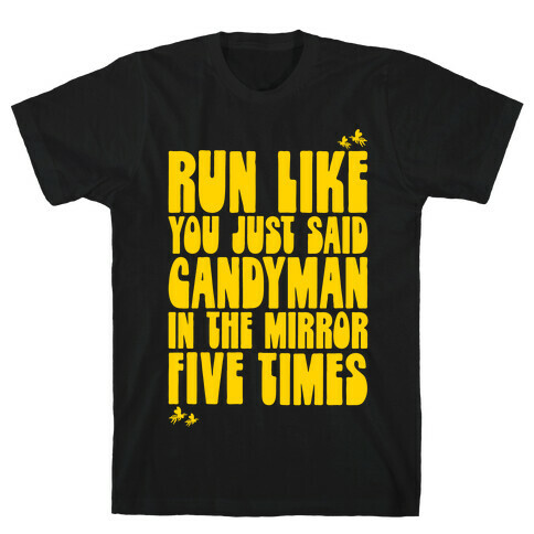Run Like You Just Said Candyman Parody T-Shirt